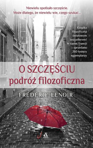 Frederic.Lenoir-O.szczesciu.podroz.filozoficzna_2016.eBook.PL.epub.mobi.pdf.azw3-prot - okladka.jpg