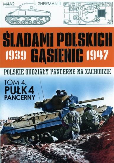 Śladami polskich gąsienic 1939-1947 - Śladami Polskich Gąsienic 1939-1947 4 - Pułk 4 Pancerny.jpg