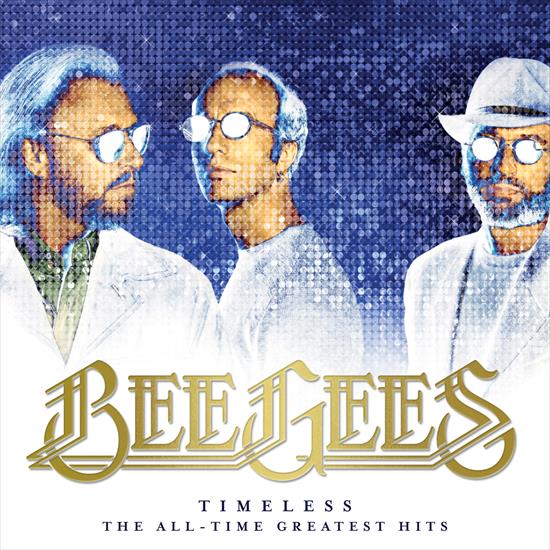 Bee Gees - Timeless The All - Time Greatest Hits 2017 Flac - Bee Gees - Timeless.jpg